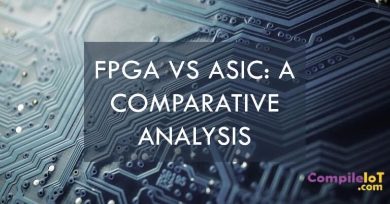 FPGA vs ASIC: Analyzing Differences and Similarities — OnionLinux