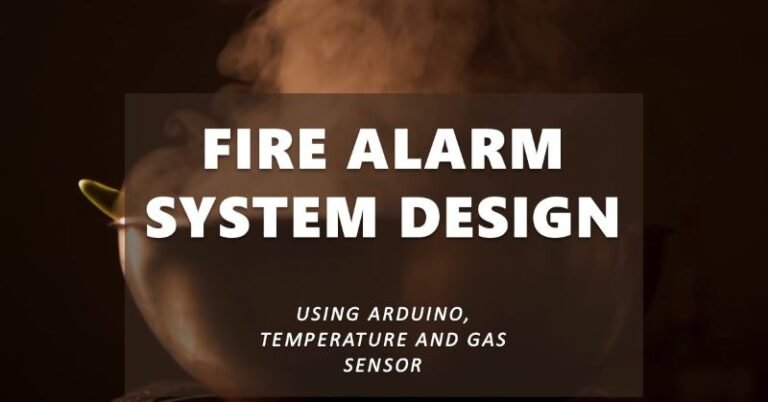 Designing a Fire Alarm System Using Arduino, Temperature and Gas Sensor ...