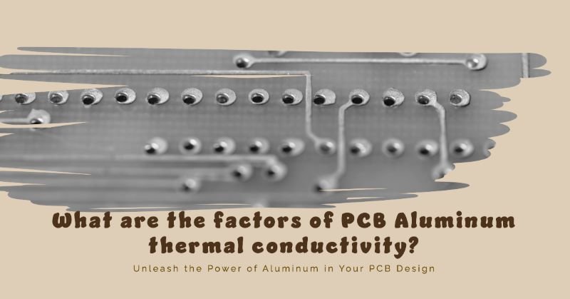 factors of PCB Aluminum thermal conductivity