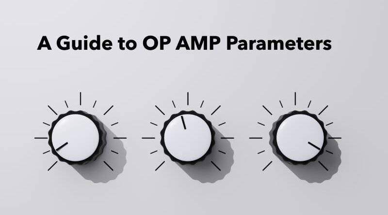 A Guide to OP AMP Parameters