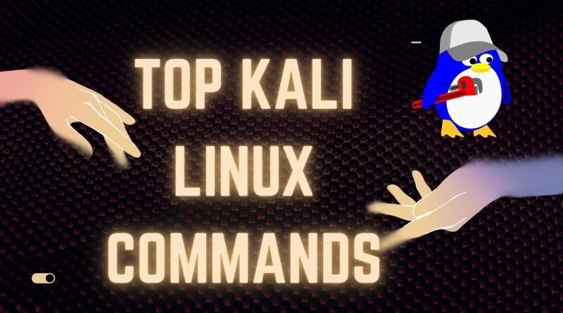 Top Kali linux Commands