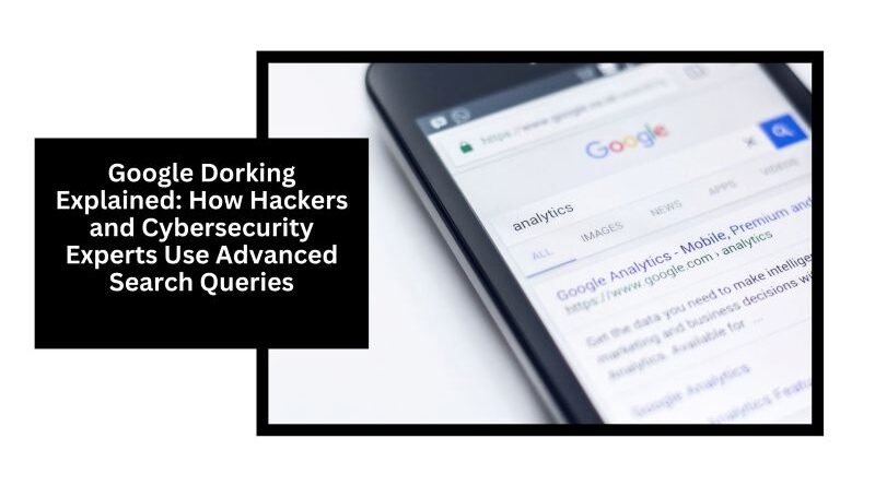 Google Dorking Explained