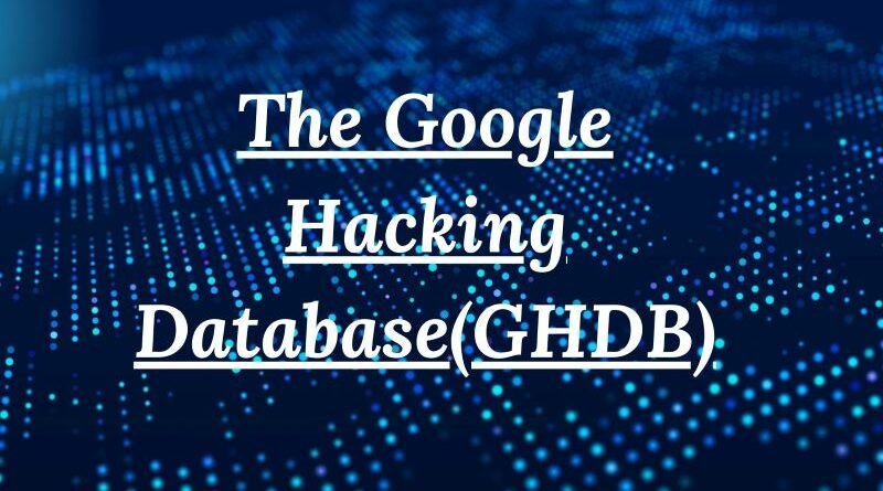 The Google Hacking Database