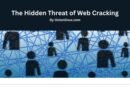 The Hidden Threat of Web Cracking