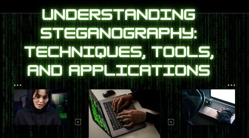 Understanding Steganography Techniques